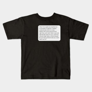 Hey! I'm so glad you reached out. Kids T-Shirt